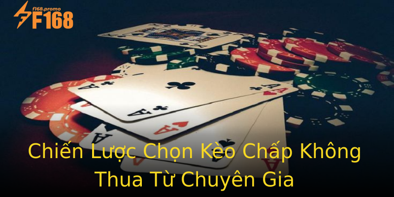 Chiến Lược Chọn Kèo Chấp Không Thua Từ Chuyên Gia Chiến Lược Chọn Kèo Chấp Không Thua Từ Chuyên Gia