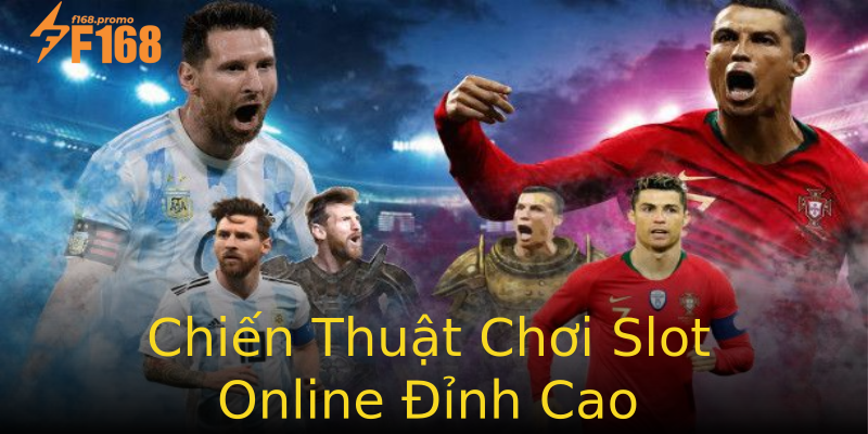 Chiến Thuật Chơi Slot Online Đỉnh Cao Chiến Thuật Chơi Slot Online Đỉnh Cao
