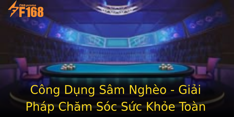 Công Dụng Sâm Nghèo - Giải Pháp Chăm Sóc Sức Khỏe Toàn Diện Công Dụng Sâm Nghèo - Giải Pháp Chăm Sóc Sức Khỏe Toàn Diện