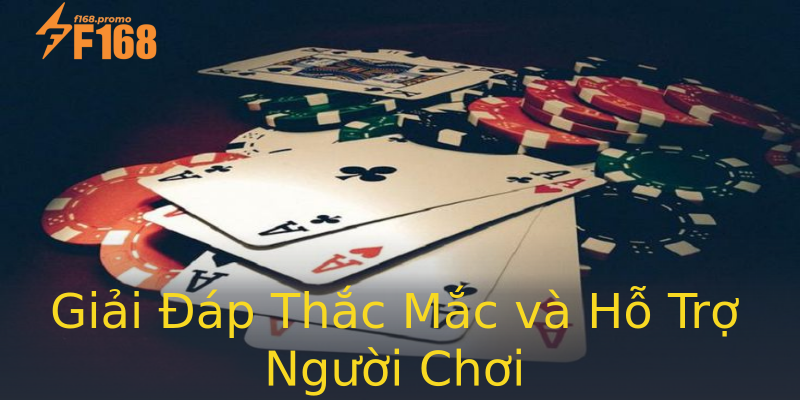 Giải Đáp Thắc Mắc và Hỗ Trợ Người Chơi Giải Đáp Thắc Mắc và Hỗ Trợ Người Chơi
