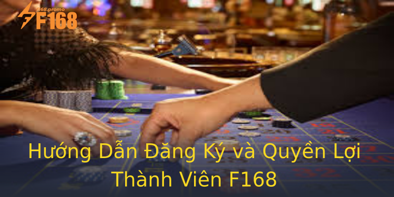 Hướng Dẫn Đăng Ký và Quyền Lợi Thành Viên F168 Hướng Dẫn Đăng Ký và Quyền Lợi Thành Viên F168