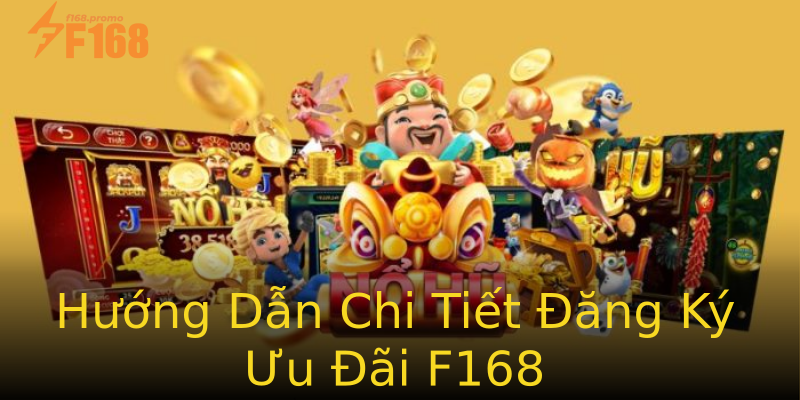 Hướng Dẫn Chi Tiết Đăng Ký Ưu Đãi F168 Hướng Dẫn Chi Tiết Đăng Ký Ưu Đãi F168