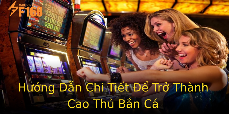 Hướng Dẫn Chi Tiết Để Trở Thành Cao Thủ Bắn Cá Hướng Dẫn Chi Tiết Để Trở Thành Cao Thủ Bắn Cá