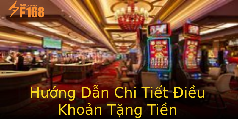 Hướng Dẫn Chi Tiết Điều Khoản Tặng Tiền Hướng Dẫn Chi Tiết Điều Khoản Tặng Tiền