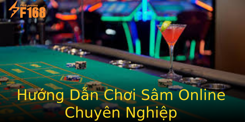 Hướng Dẫn Chơi Sâm Online Chuyên Nghiệp Hướng Dẫn Chơi Sâm Online Chuyên Nghiệp