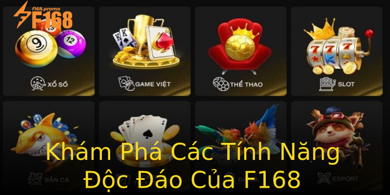 Khám Phá Các Tính Năng Độc Đáo Của F168 Khám Phá Các Tính Năng Độc Đáo Của F168