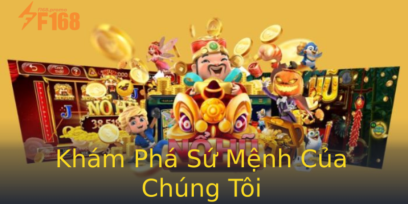 Khám Phá Sứ Mệnh Của Chúng Tôi Khám Phá Sứ Mệnh Của Chúng Tôi