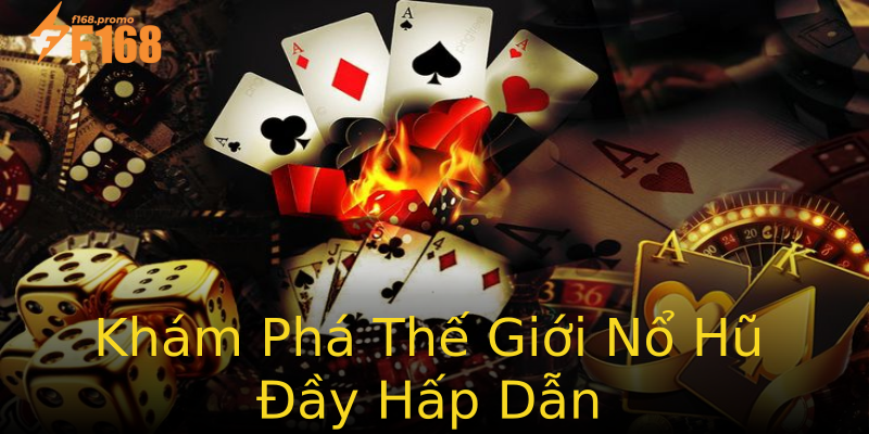 Khám Phá Thế Giới Nổ Hũ Đầy Hấp Dẫn Khám Phá Thế Giới Nổ Hũ Đầy Hấp Dẫn