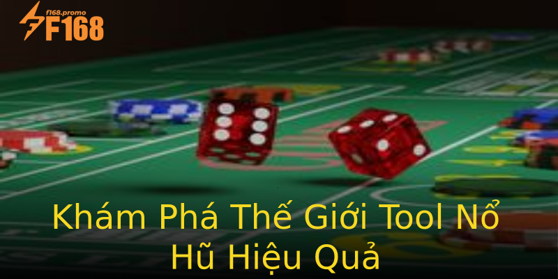 Khám Phá Thế Giới Tool Nổ Hũ Hiệu Quả Khám Phá Thế Giới Tool Nổ Hũ Hiệu Quả