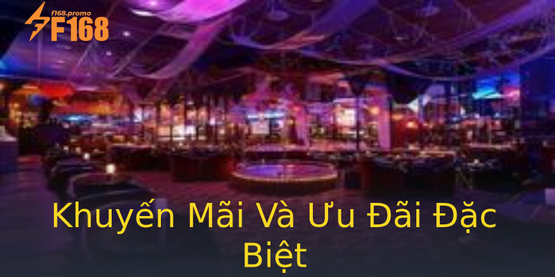 Khuyến Mãi Và Ưu Đãi Đặc Biệt Khuyến Mãi Và Ưu Đãi Đặc Biệt