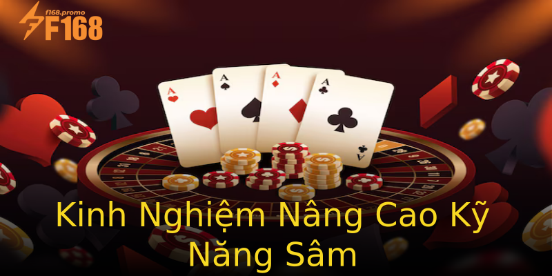 Kinh Nghiệm Nâng Cao Kỹ Năng Sâm Kinh Nghiệm Nâng Cao Kỹ Năng Sâm
