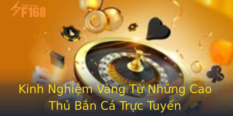 Kinh Nghiệm Vàng Từ Những Cao Thủ Bắn Cá Trực Tuyến Kinh Nghiệm Vàng Từ Những Cao Thủ Bắn Cá Trực Tuyến