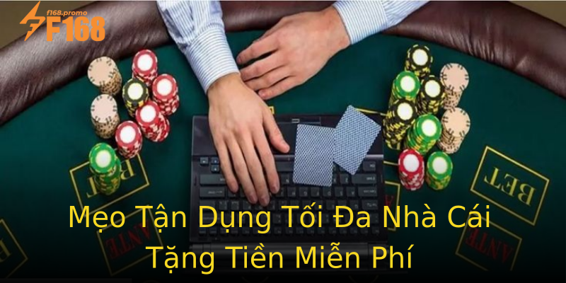 Mẹo Tận Dụng Tối Đa Nhà Cái Tặng Tiền Miễn Phí Mẹo Tận Dụng Tối Đa Nhà Cái Tặng Tiền Miễn Phí