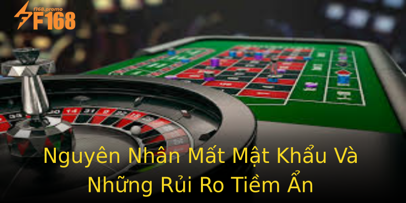 Nguyên Nhân Mất Mật Khẩu Và Những Rủi Ro Tiềm Ẩn Nguyên Nhân Mất Mật Khẩu Và Những Rủi Ro Tiềm Ẩn