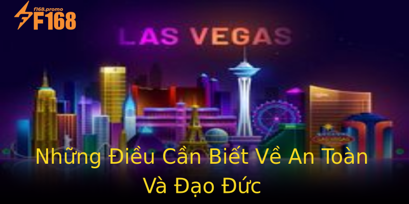 Những Điều Cần Biết Về An Toàn Và Đạo Đức Những Điều Cần Biết Về An Toàn Và Đạo Đức