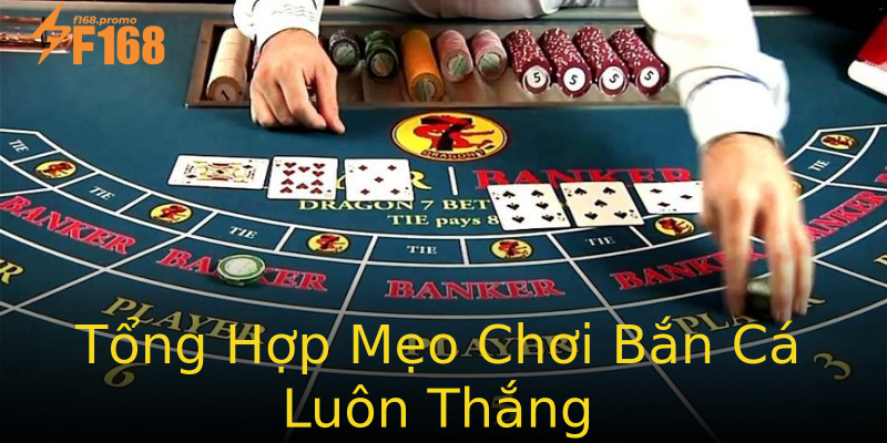 Tổng Hợp Mẹo Chơi Bắn Cá Luôn Thắng Tổng Hợp Mẹo Chơi Bắn Cá Luôn Thắng