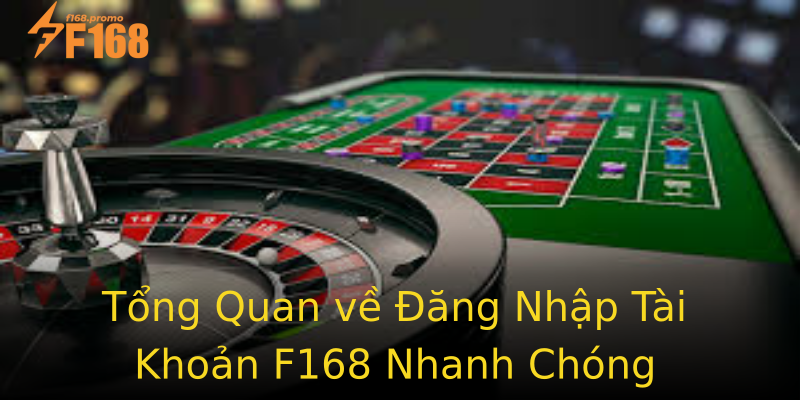 Tổng Quan về Đăng Nhập Tài Khoản F168 Nhanh Chóng Tổng Quan về Đăng Nhập Tài Khoản F168 Nhanh Chóng